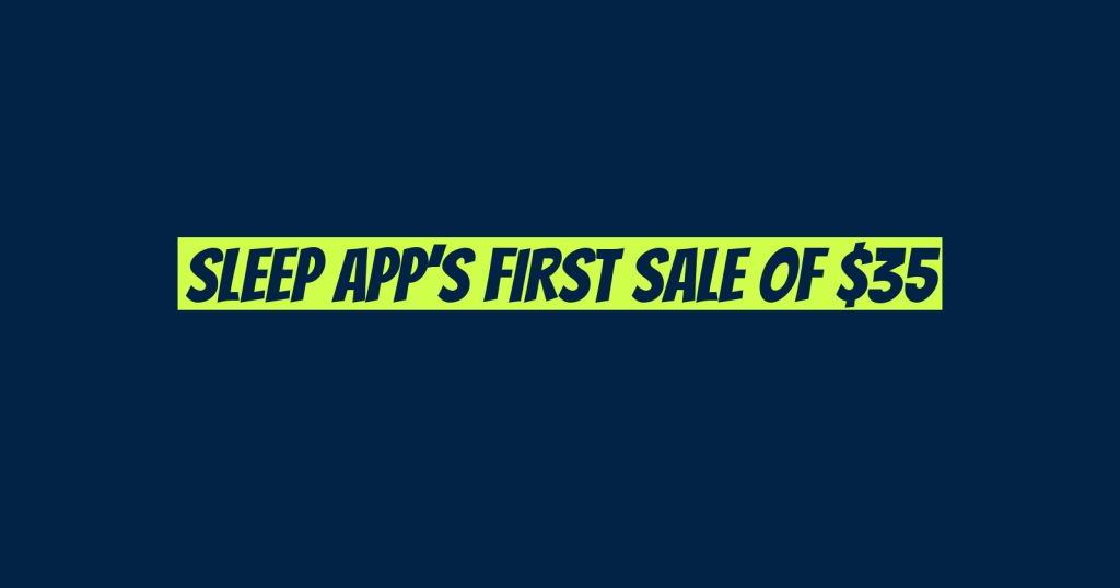 Sleep App’s First Sale of $35